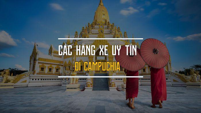 Hãng Xe Đi Campuchia Tốt Nhất Năm - Giá vé xe đi Campuchia
